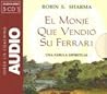 El Monje Que Vendio Su Ferrari by Robin Sharma