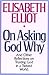 On Asking God Why:  And Oth...