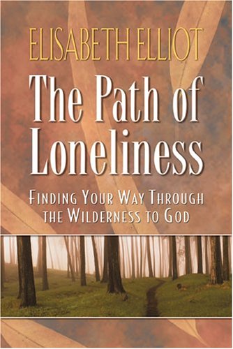 The Path of Loneliness: Finding Your Way Through the Wilderness to God (Paperback)