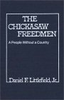 The Chickasaw Freedmen: A People Without a Country (Contributions in Afro-American and African Studies)