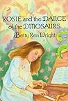 Rosie and the Dance of the Dinosaurs by Betty Ren Wright