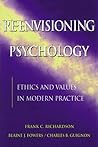 Reenvisioning Psychology: Moral Dimensions of Theory and Practice