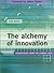 The Alchemy Of Innovation: Perspectives From The Leading Edge