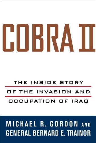 Cobra II: The Inside Story of the Invasion and Occupation of Iraq (Hardcover)