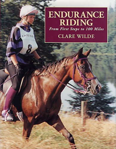 Endurance Riding: From First Steps to 100 Miles (Paperback)