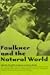 Faulkner and the Natural World (Faulkner and Yoknapatawpha Series)