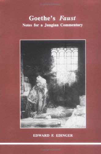 Goethe's Faust: Notes for a Jungian Commentary (Studies in Jungian Psychology by Jungian Analysts, 43)