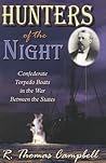 Hunters of the Night: Confederate Torpedo Boats in the War Between the States