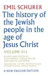 The History of the Jewish People in the Age of Jesus Christ: 175 B.C.-A.D. 135, (Volume III Part 2)