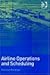 Airline Operations And Scheduling by Massoud Bazargan