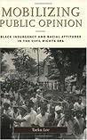 Mobilizing Public Opinion: Black Insurgency and Racial Attitudes in the Civil Rights Era (Studies in Communication, Media, and Public Opinion)