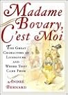 Madame Bovary, C'est Moi by André  Bernard