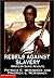 Rebels Against Slavery: Ame...