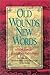 Old Wounds, New Words: Poem...