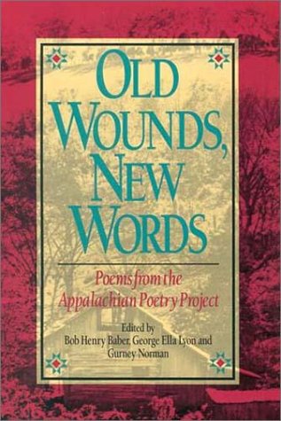 Old Wounds, New Words: Poems from the Appalachian Poetry Project (Paperback)