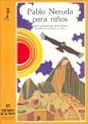 Pablo Neruda para niños (Alba Y Mayo) (Spanish Edition) Pablo Neruda para niños (Alba Y Mayo) (Spanish Edition)