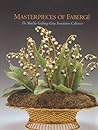 Masterpieces of Faberge: Matilda Geddings Gray Foundation Collection
