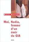 Moi, Nadia, femme d'un émir du GIA Moi, Nadia, femme d'un émir du GIA