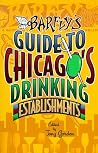A Barfly's Guide to Chicago's Drinking Establishments