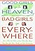 Good Girls Go to Heaven, Bad Girls Go Everywhere: How to Break the Rules and Get What You Want from Your Job, Your Family, and Your Relationship