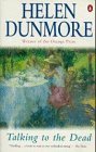 Talking to the Dead by Helen Dunmore Talking to the Dead by Helen Dunmore
