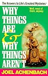 Why Things Are and Why Things Aren't Why Things Are and Why Things Aren't