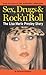Sex, Drugs & Rock'N'Roll: T...