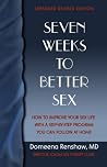 Seven Weeks To Better Sex Seven Weeks To Better Sex