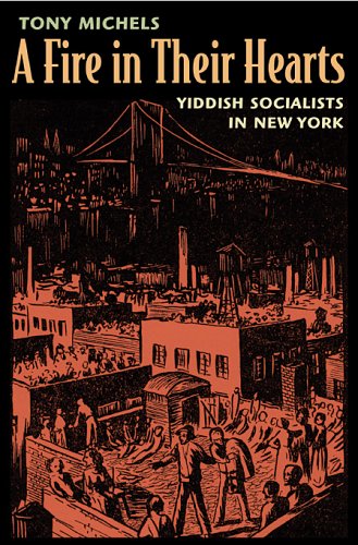 A Fire in Their Hearts: Yiddish Socialists in New York (Hardcover)