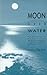 Moon over Water : Meditatio...