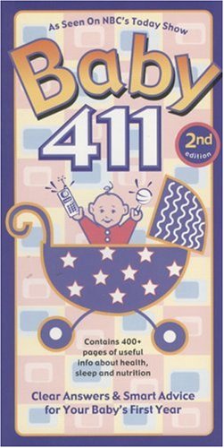 Baby 411: Clear Answers & Smart Advice for Your Baby's First Year (Paperback)