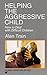 Helping the Aggressive Chil...