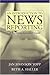An Introduction to News Reporting: A Beginning Journalist's Guide