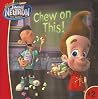 Chew on This! (Adventures of Jimmy Neutron Boy Genius)