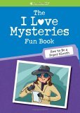 The I Love Mysteries Fun Book: How to Be a Super Sleuth (Spiral-bound)