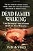 Dead Family Walking: The Bo...