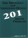 Soil Mechanics and Foundation Design: 201 Solved Problems Soil Mechanics and Foundation Design: 201 Solved Problems