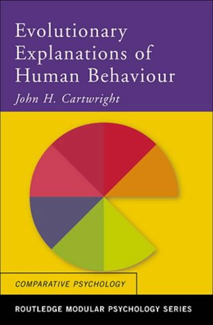 Evolutionary Explanations of Human Behaviour (Routledge Modular Psychology)