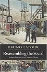 Reassembling the Social: An Introduction to Actor-Network-Theory