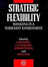 Strategic Flexibility: Managing in a Turbulent Environment