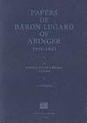 A catalogue of the papers of Frederick Dealtry Lugard, Baron Lugard of Abinger, 1858-1945, in Rhodes House Library, Oxford A catalogue of the papers of Frederick Dealtry Lugard, Baron Lugard of Abinger, 1858-1945, in Rhodes House Library, Oxford
