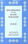 Basic Principles of Islamic Worldview Basic Principles of Islamic Worldview