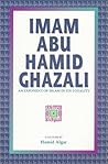 Imam Abu Hamid Ghazali : An Exponent of Islam in Its Totality Imam Abu Hamid Ghazali : An Exponent of Islam in Its Totality