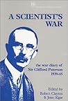 A Scientist's War: The war diary of Sir Clifford Paterson, 1939-45 (History and Management of Technology)