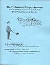 The Professional Pooper-Scooper: How to start your own low-cost, high-profit dog waste removal service The Professional Pooper-Scooper: How to start your own low-cost, high-profit dog waste removal service