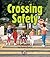 Crossing Safety (First Step Nonfiction: Safety)