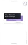 Virtue Ethics and Moral Knowledge: Philosophy of Language after MacIntyre and Hauerwas (Ashgate New Critical Thinking in Philosophy)