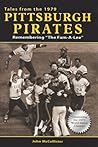 Tales From The 1979 Pittsburgh Pirates: Remembering "The Fam-A-Lee" Tales From The 1979 Pittsburgh Pirates: Remembering "The Fam-A-Lee"