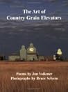 The Art of Country Grain Elevators (Working Lives Series)