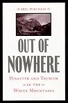 Out of Nowhere: Disaster and Tourism in the White Mountains Out of Nowhere: Disaster and Tourism in the White Mountains